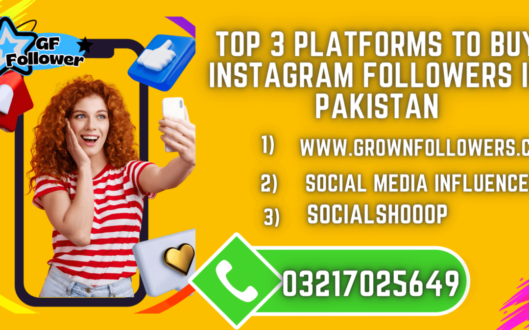 Top 3 platform to buy instagram followers in pakistan